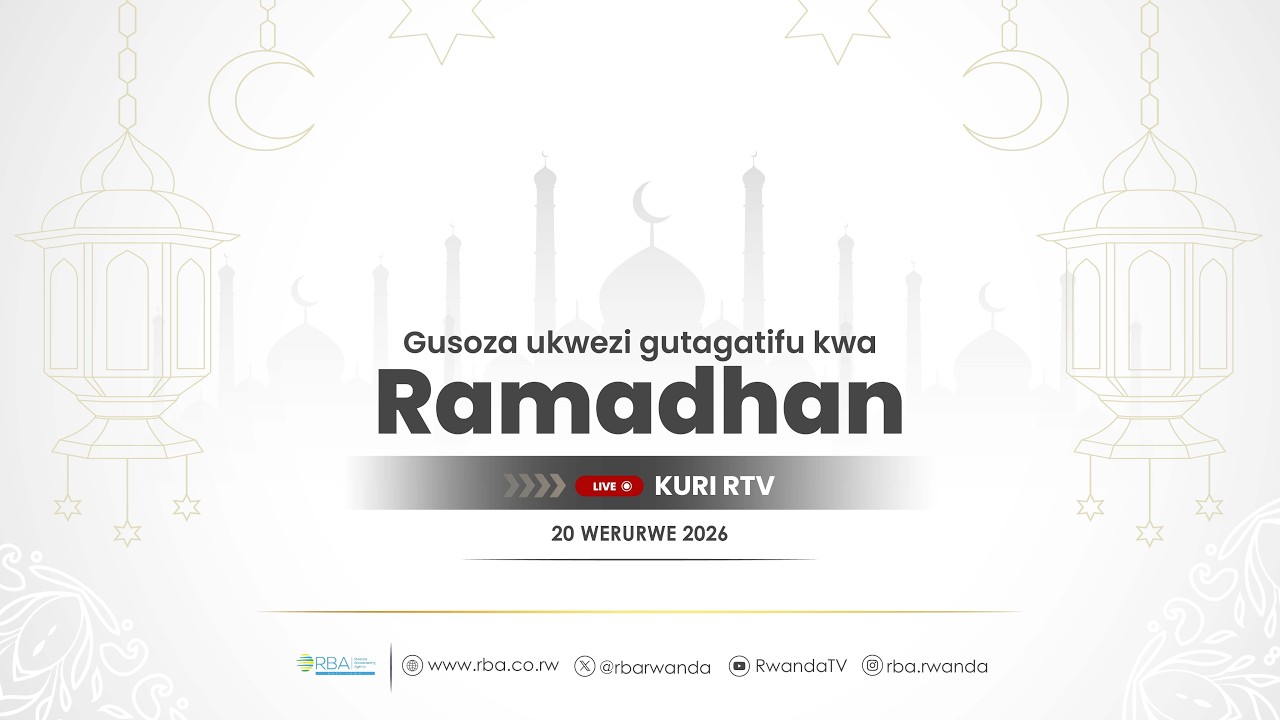 🔴LIVE: Isengesho risoza Ukwezi gutagatifu kwa Ramadhan | 20 Werurwe 2026