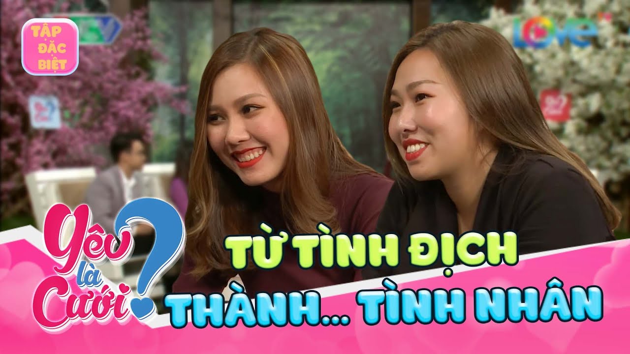 YÊU LÀ CƯỚI - SỐ ĐẶC BIỆT | Từ Tình Địch Thành Tri Kỷ: Hành Trình Yêu Xa Và Cái Kết Viên Mãn