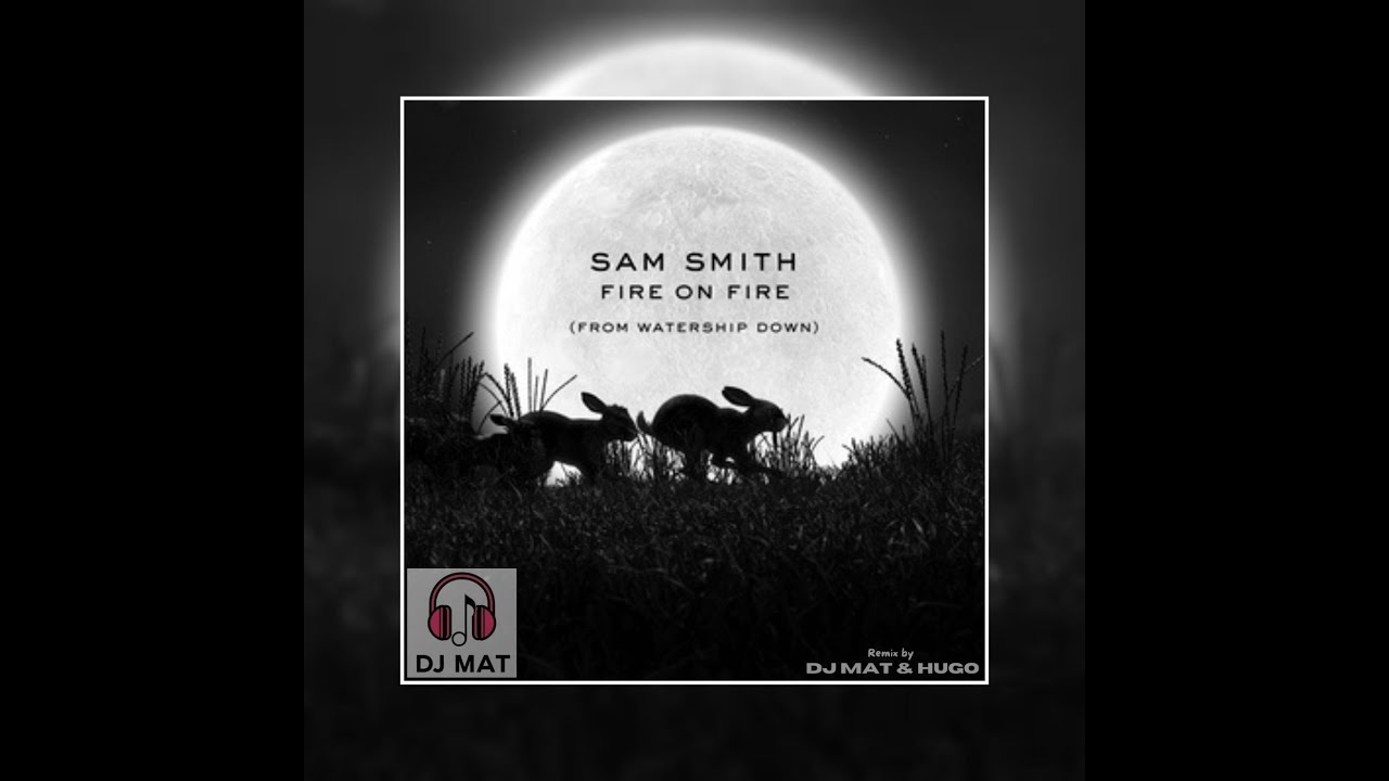 Fire On Fire - Sam Smith - Dj Mat & Hugo ( Bachata Remix )