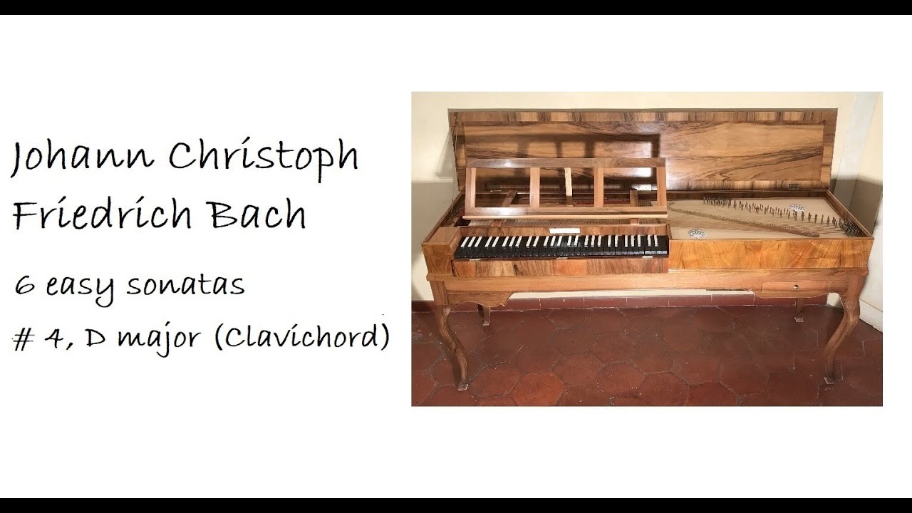 Johann Christoph Friedrich Bach, 6 Easy Sonatas, Sonata 4 in D  major (Clavichord, with score)