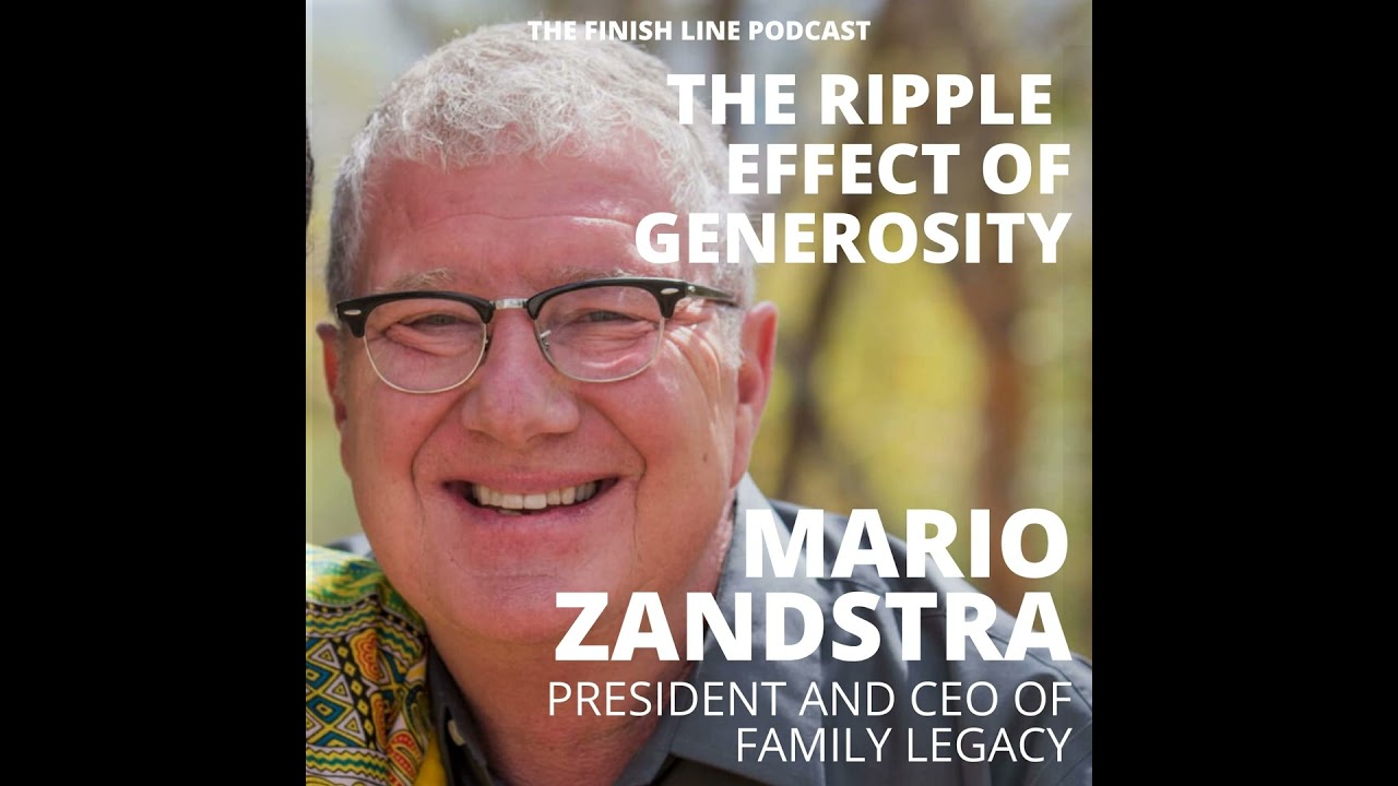 Mario Zandstra, President and CEO of Family Legacy, on the Ripple Effect of Generosity (Ep. 76)