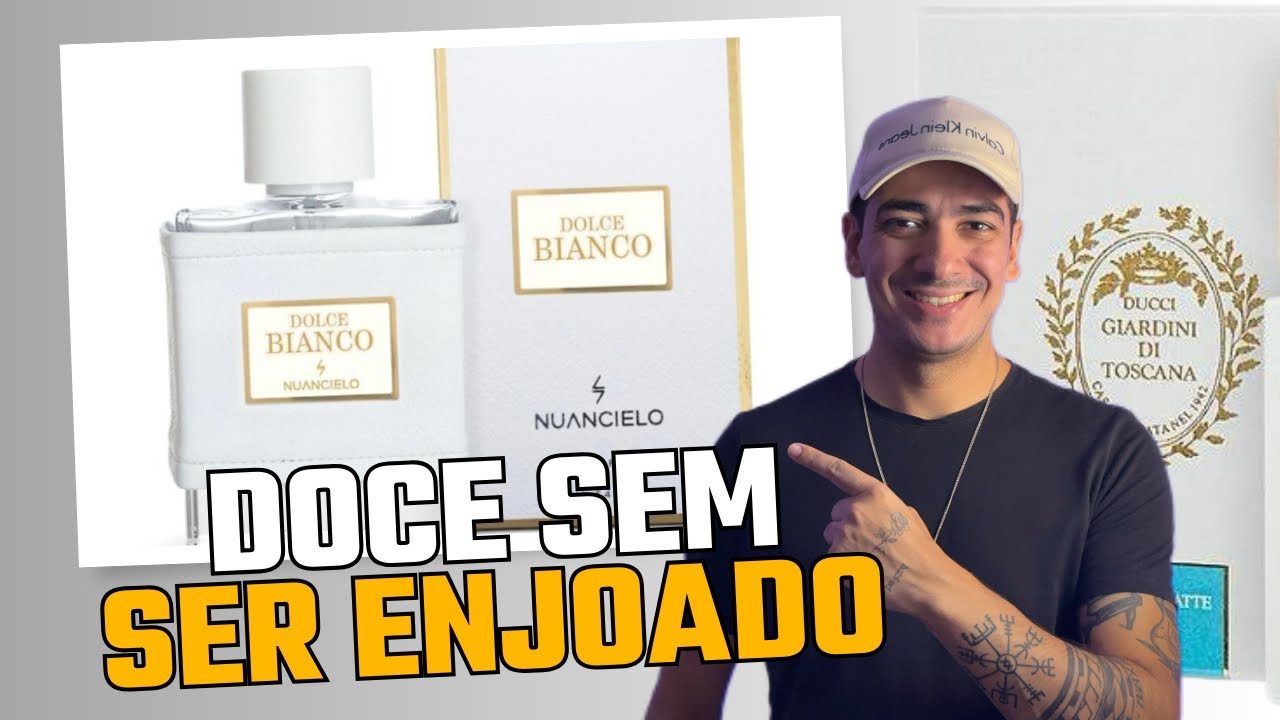 PERFUME DOCE SEM SER ENJOATIVO | Dolce Bianco da Nuancielo