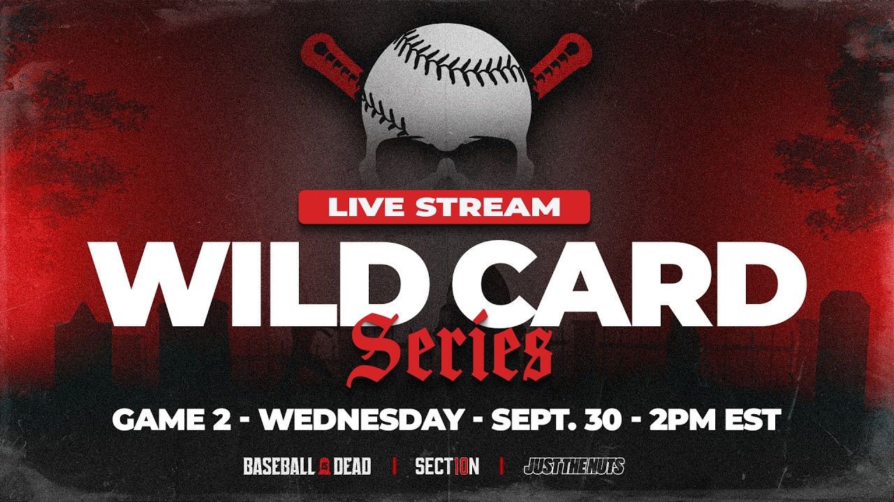 2026 MLB Wild Card Live Stream | Game 2's | Baseball Is Dead & Section 10 | September 30th