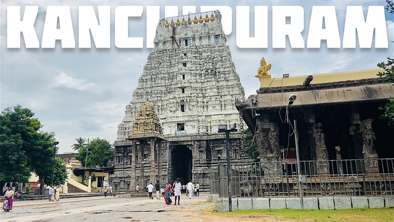 क्यो कांचीपुरम पूरी दुनिया में प्रसिद्ध हैं | Temples of Kanchipuram
