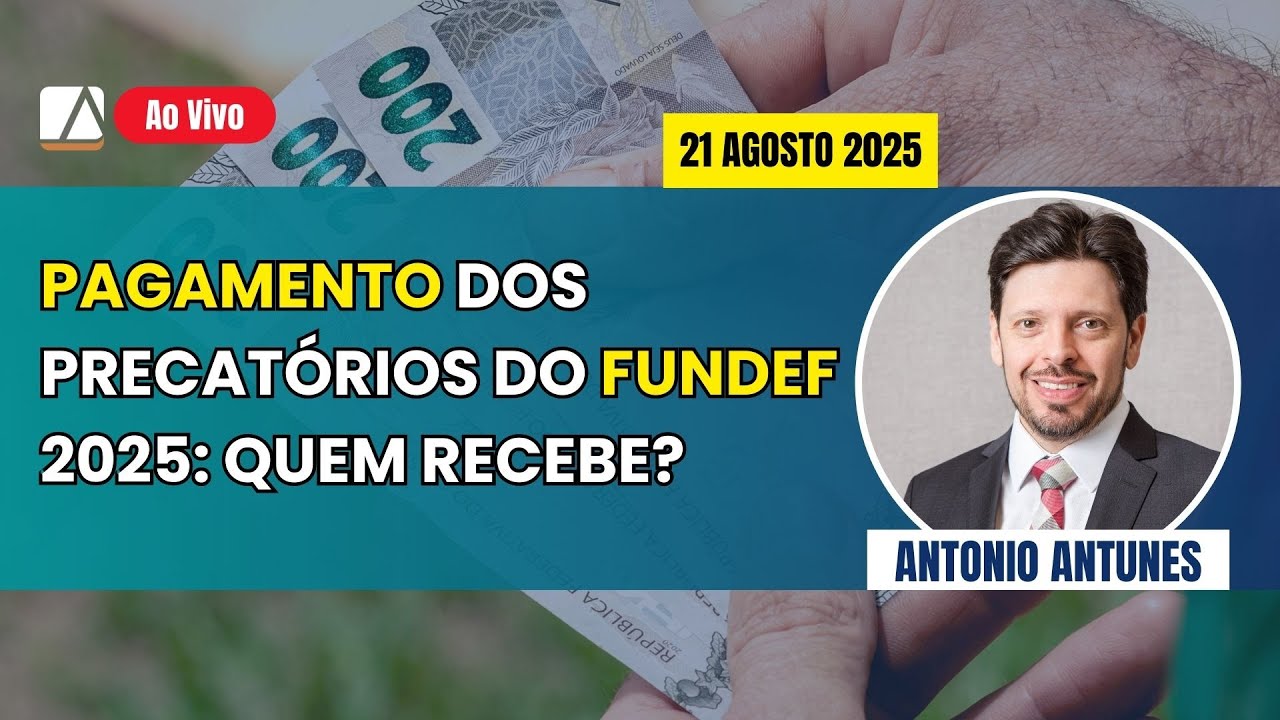 Pagamento dos Precatórios do FUNDEF 2025 — Quem recebe?
