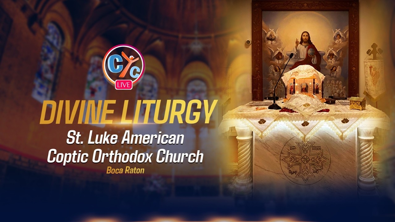 Live USA: The Divine Liturgy from St. Luke American Coptic Orthodox Church | Boca Raton FL