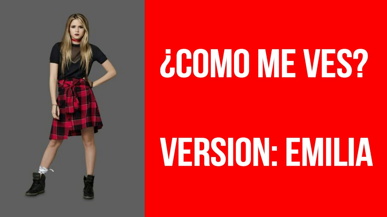¿Como Me Ves? Emilia Versión - SOY LUNA