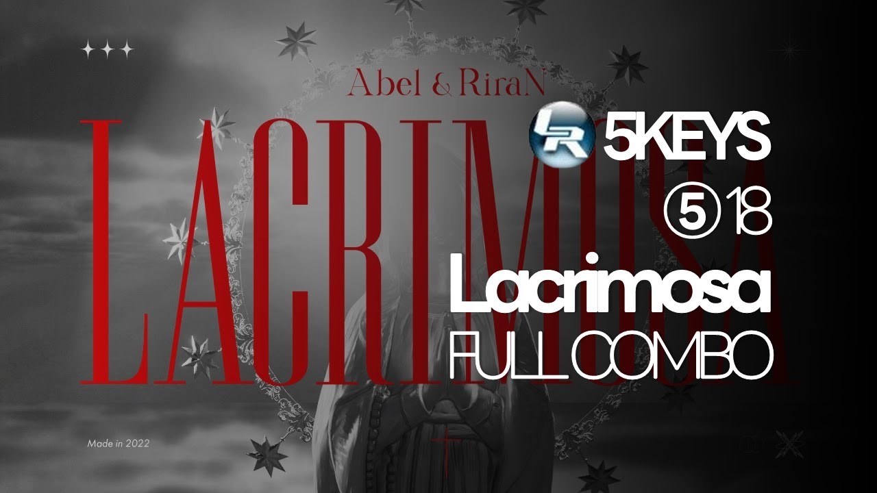 『BMS/5KEYS』 ⑤18 Lacrimosa [5KEY AERY] : FULLCOMBO