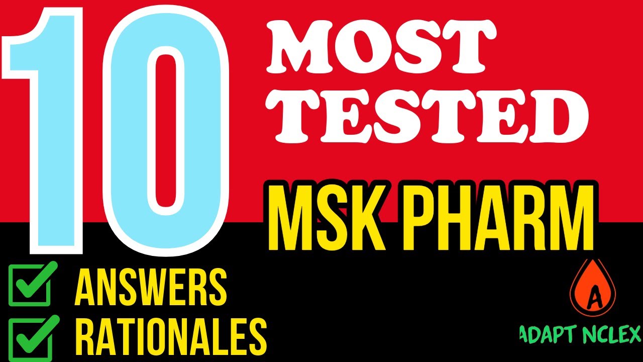 10 MOST TESTED NCLEX Musculoskeletal Pharmacology Questions + Answers