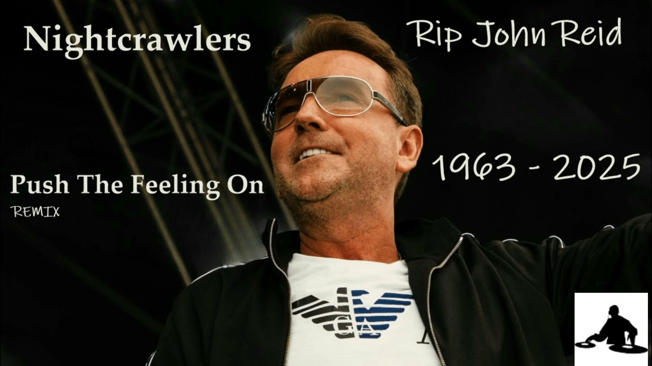 Nightcrawlers  - Push The Feeling On  (  Remix  Rip John Reid ) 1963 - 2025