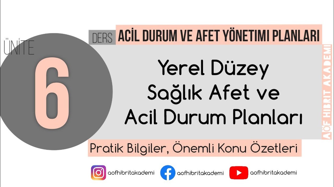 AÖF - Acil Durum ve Afet Yönetimi Planları Dersi 6. Ünite - Acil Durum ve Afet Yönetimi Bölümü