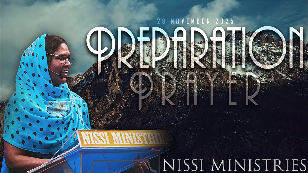 NISSI MINISTRIES ℙ𝕣𝕖𝕡𝕒𝕣𝕒𝕥𝕚𝕠𝕟 ℙ𝕣𝕒𝕪𝕖𝕣 Live Streaming | 29 November 2025 ⛪