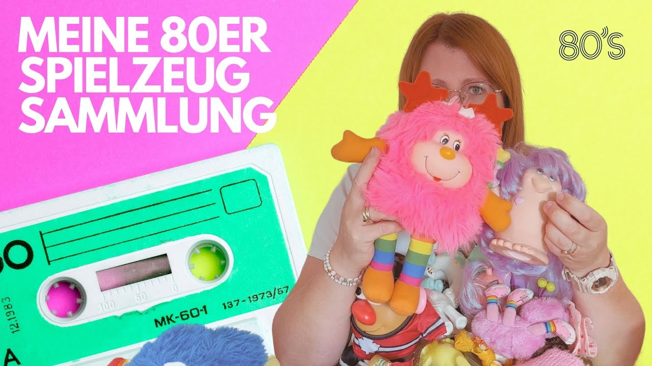 Meine Spielzeug-Sammlung der 80er  - wie viele kennst Du noch?