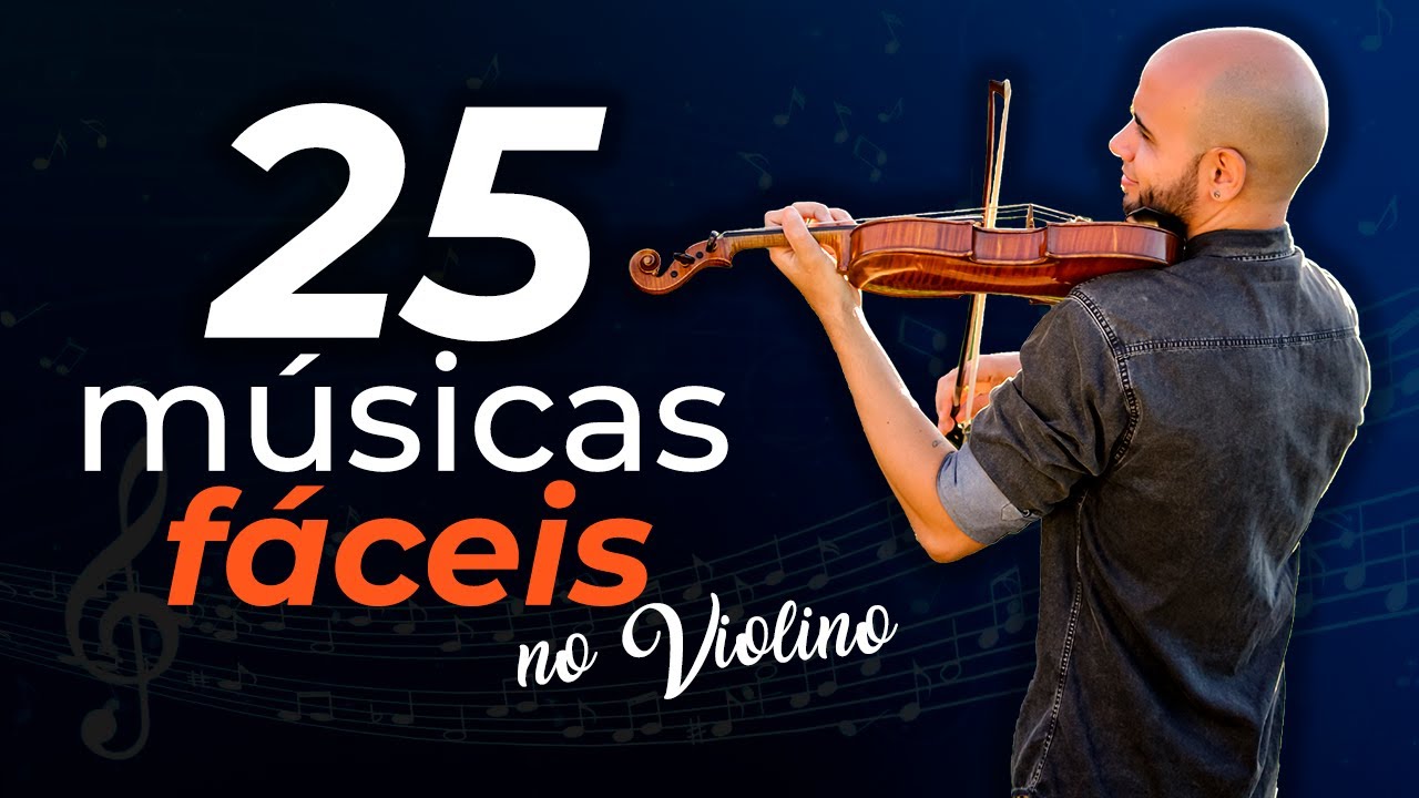 Aprenda 25 MÚSICAS fáceis (e famosas) no Violino