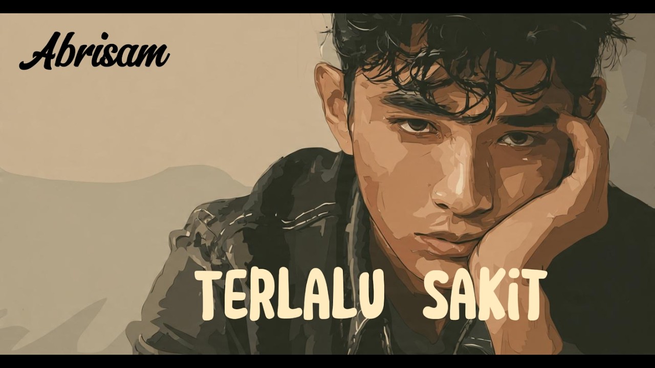 Abrisam - Terlalu Sakit