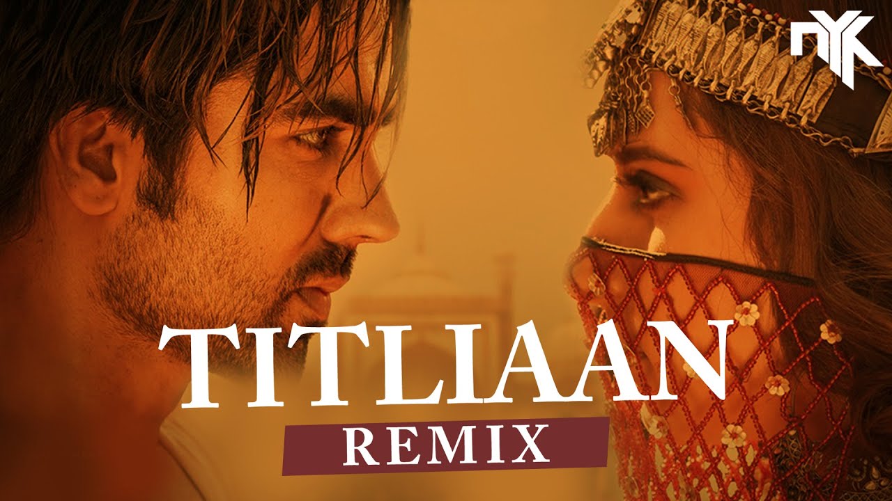 Titliaan - DJ NYK Remix | Harrdy Sandhu | Sargun Mehta | Afsana Khan | Jaani | Titliyan
