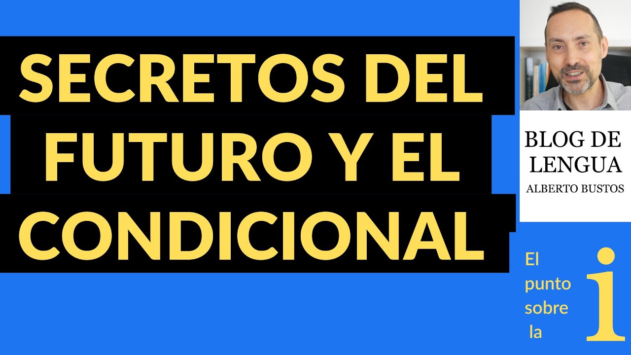 Secretos del futuro y el condicional