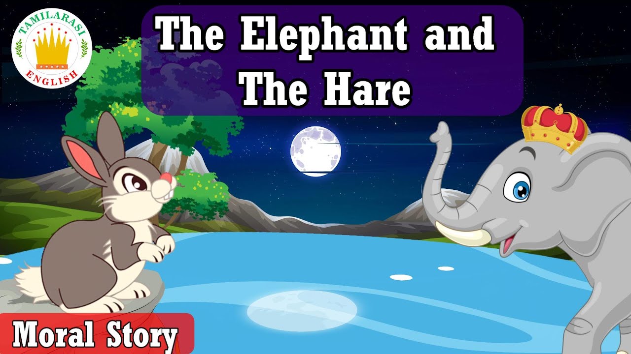The Elephant and The Hare Story for kids and Children| Moral Stories | Tamilarasi English