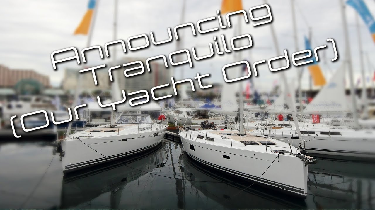 Announcing Tranquilo (Ordering Our Hanse 455 Yacht)! - Sailing Tranquilo Pr 9