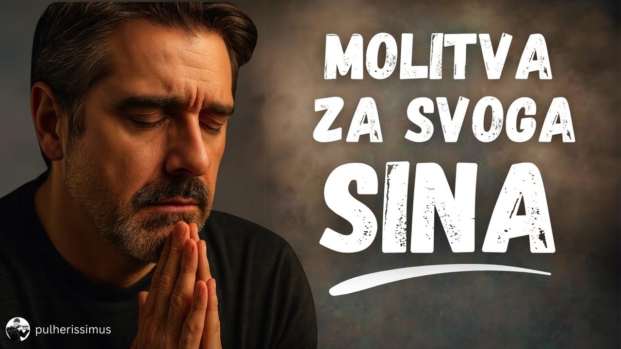 MOLITVA ZA SINA - BOG JE USLIŠAVA