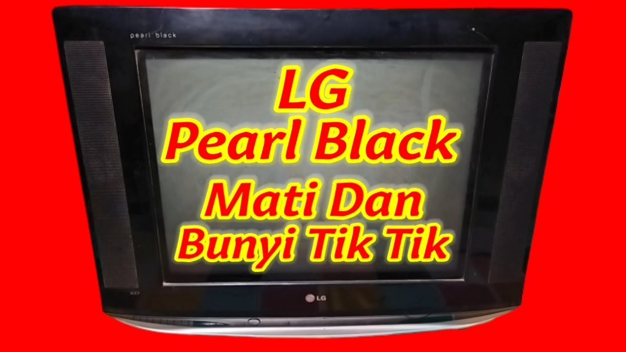 Memperbaiki TV LG Pearl Black Mati Bunyi Tik Tik