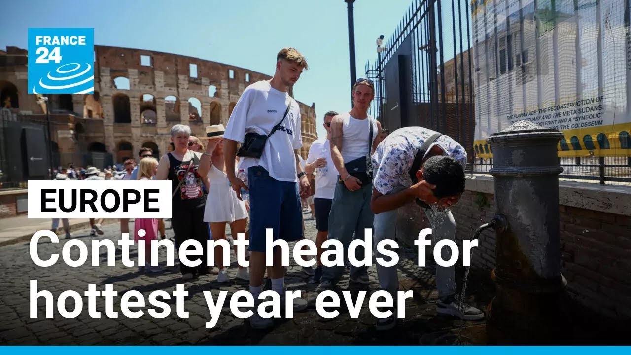 Europe faces warmest year on record as heatwave batters continent &bull; FRANCE 24 English