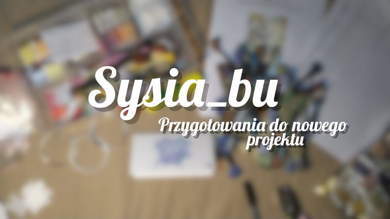 Przygotowania do nowego projektu | Sysia_bu #06