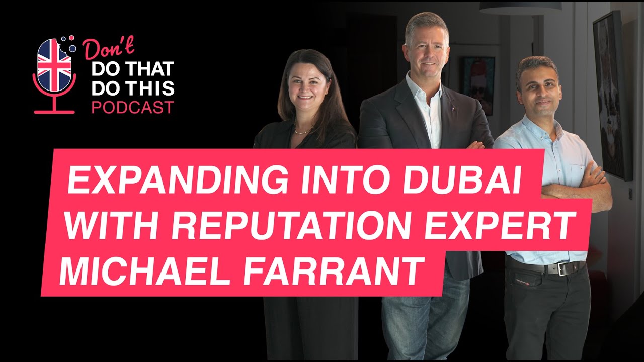 Expanding into Dubai with Reputation Expert Michael Farrant