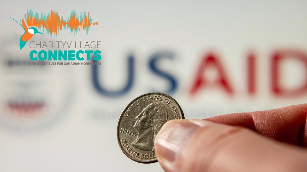The Dismantling of USAID: Impacts on Global Aid and Canadian Nonprofits