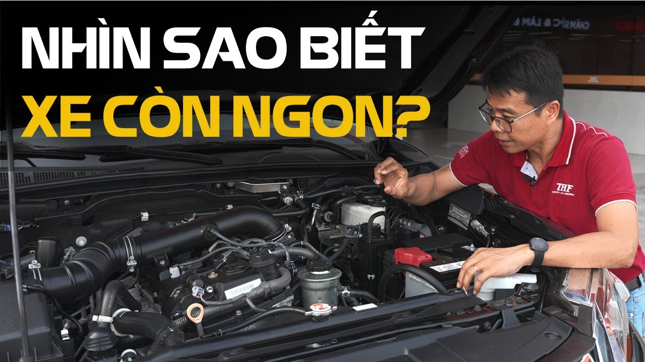 Cách xem để biết xe còn ngon không? | Kinh nghiệm xem xe cũ