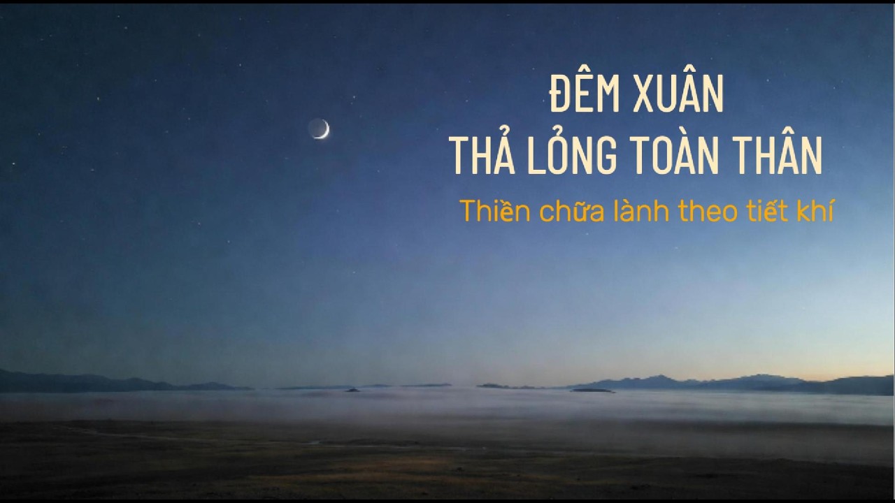 Đêm Xuân Thả Lỏng Toàn Thân | Nhạc Thiền Ngủ Sâu, Thư Giãn & Giảm Căng Thẳng