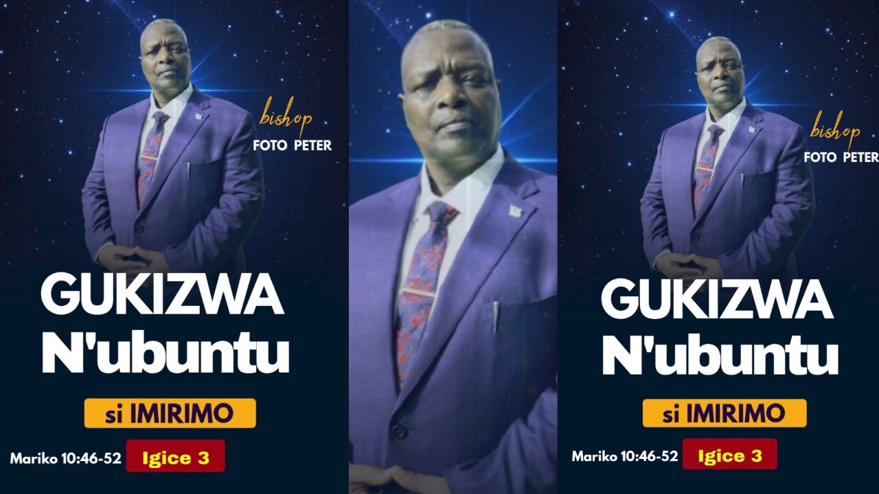 GUKIZWA N'UBUNTU SI IMIRIMO  KWIZERA GUSA IGICE CYA 3 Mariko 10:46-52