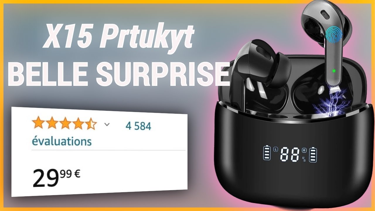 30 Euros pour ces Ecouteurs X15 Prtukyt (BELLE SURPRISE et PAS CHER) TEST