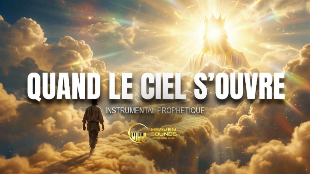 QUAND LE CIEL S'OUVRE | Instrumental prophétique | Instrumental de prière | Worship