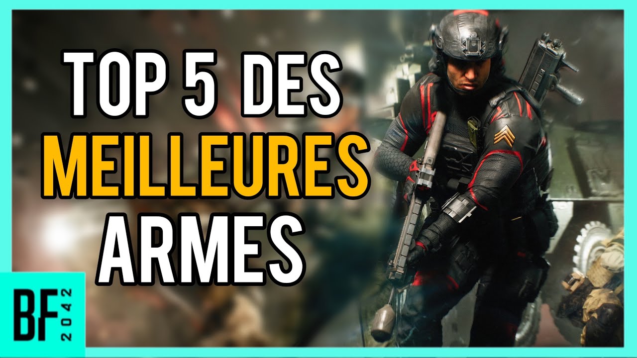 Top 5 des MEILLEURES Armes pour la Saison 6 de Battlefield 2042 !