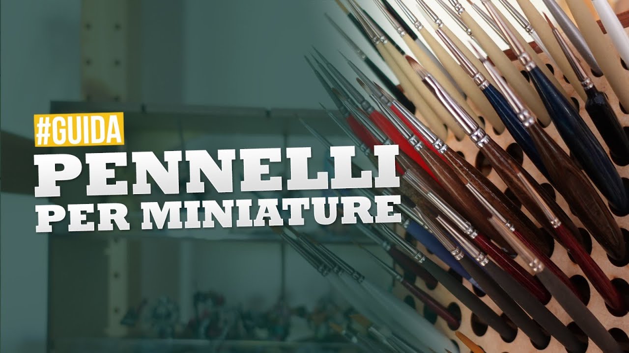 Guida ai PENNELLI per dipingere miniature