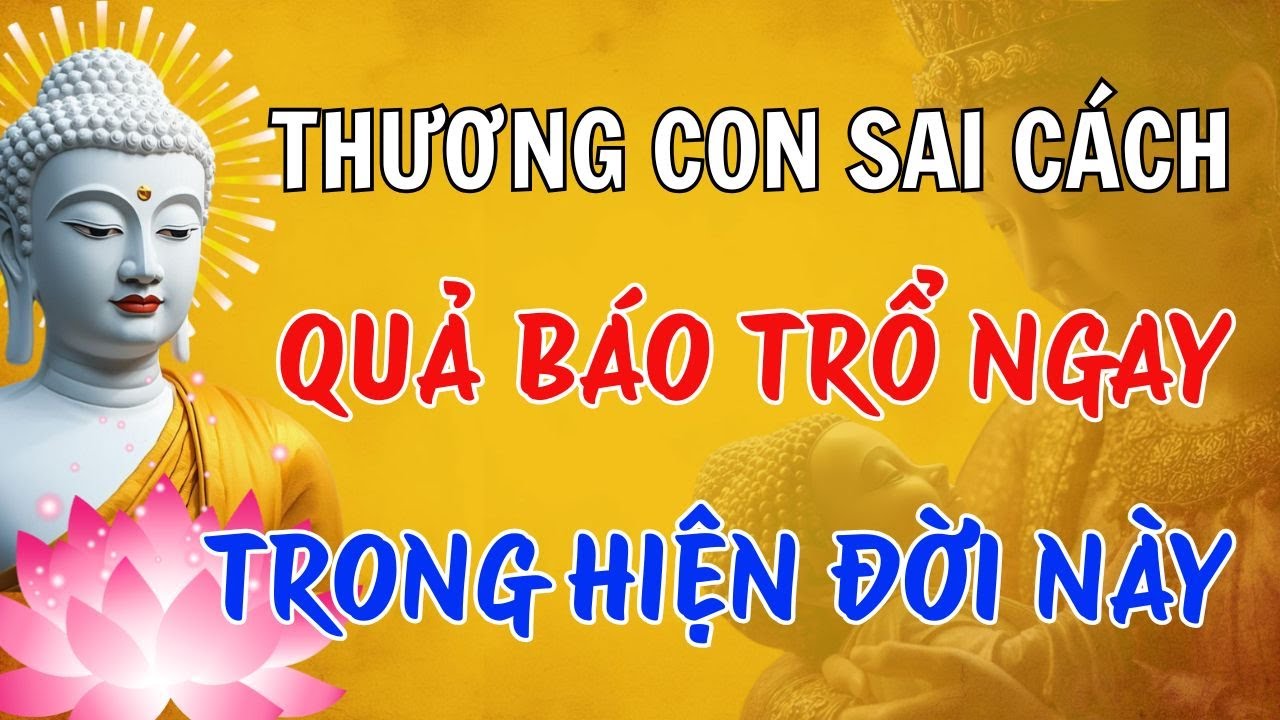 Cha Mẹ Thương Con Cả Đời, Vì Sao Cuối Cùng Lại Khổ? #ngheloiphatdayanlac