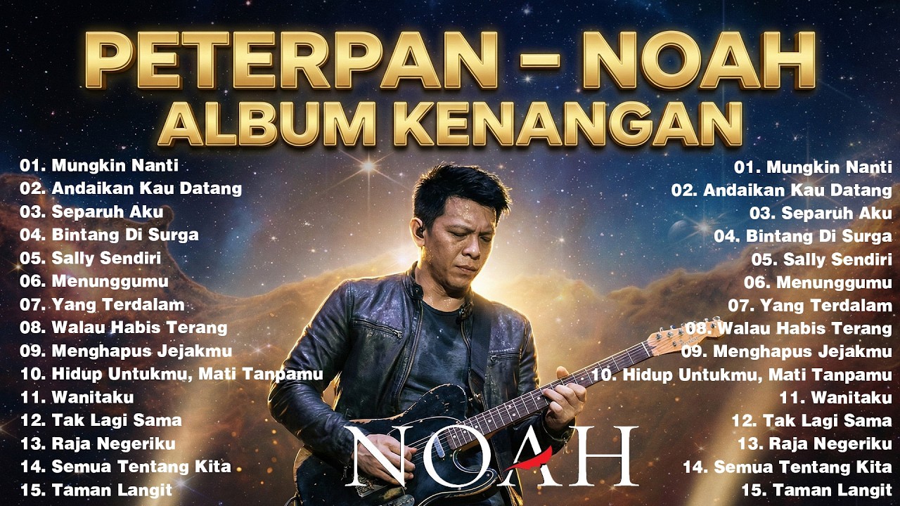 Full Album NOAH Terbaik Sepanjang Masa: Dari Peterpan Hingga Second Chance (2 Jam Nonstop)
