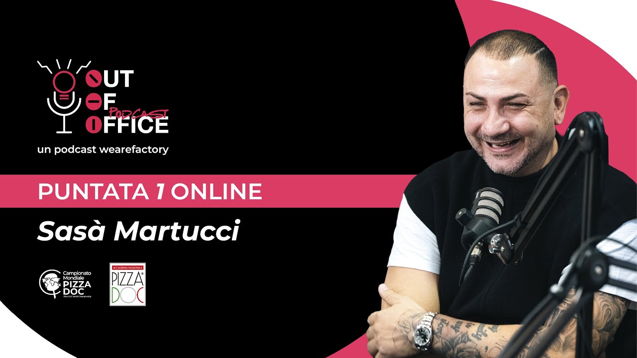 01. LEONARDO DI CAPRIO e SASÀ MARTUCCI NELLO STESSO POSTO?OutofOffice al CampionatoPizzaDOC -Podcast