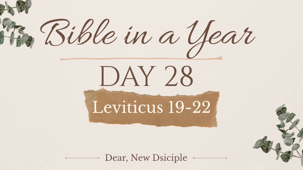 Bible In A Year | Day 28 | Leviticus 19-22 | NLT