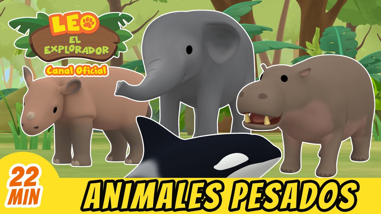 Recopilaci&oacute;n De Los Animales M&aacute;s Pesados | Leo, El Explorador Episodio | Animaci&oacute;n - Familia - Ni&ntilde;os