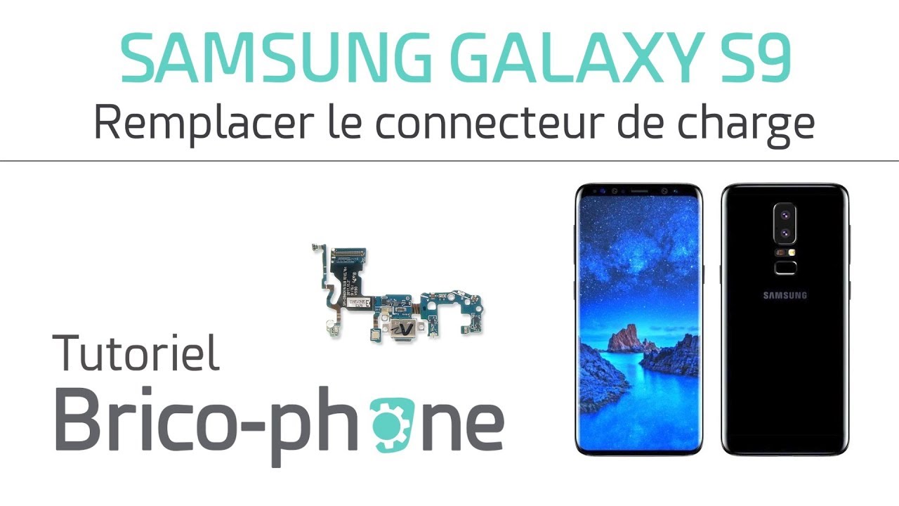 Tutoriel Samsung Galaxy S9 : remplacer le connecteur de charge