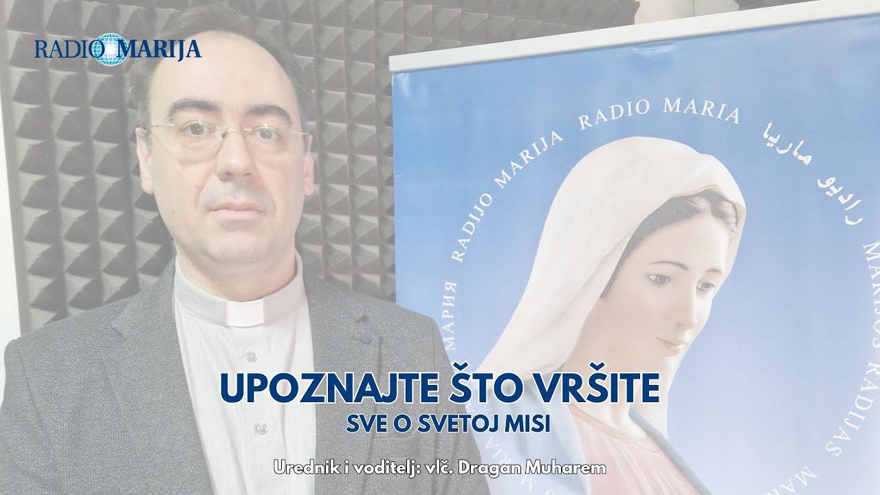 UPOZNAJTE ŠTO VRŠITE, sve o svetoj misi, 22.01.2026.