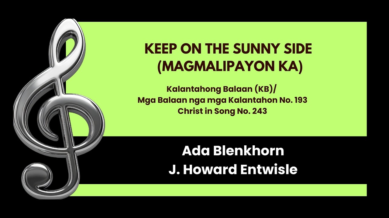 KEEP ON THE SUNNY SIDE  (Magmalipayon Ka)