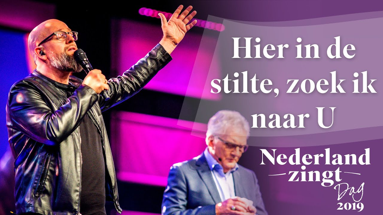 Hier in de stilte, zoek ik naar U - Nederland Zingt