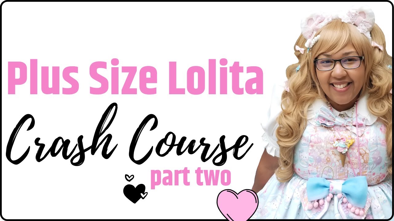 Plus Size Lolita Crash Course (Part 2)