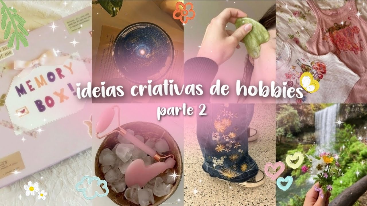 ideias criativas de hobbies para sair do tédio! 🌷