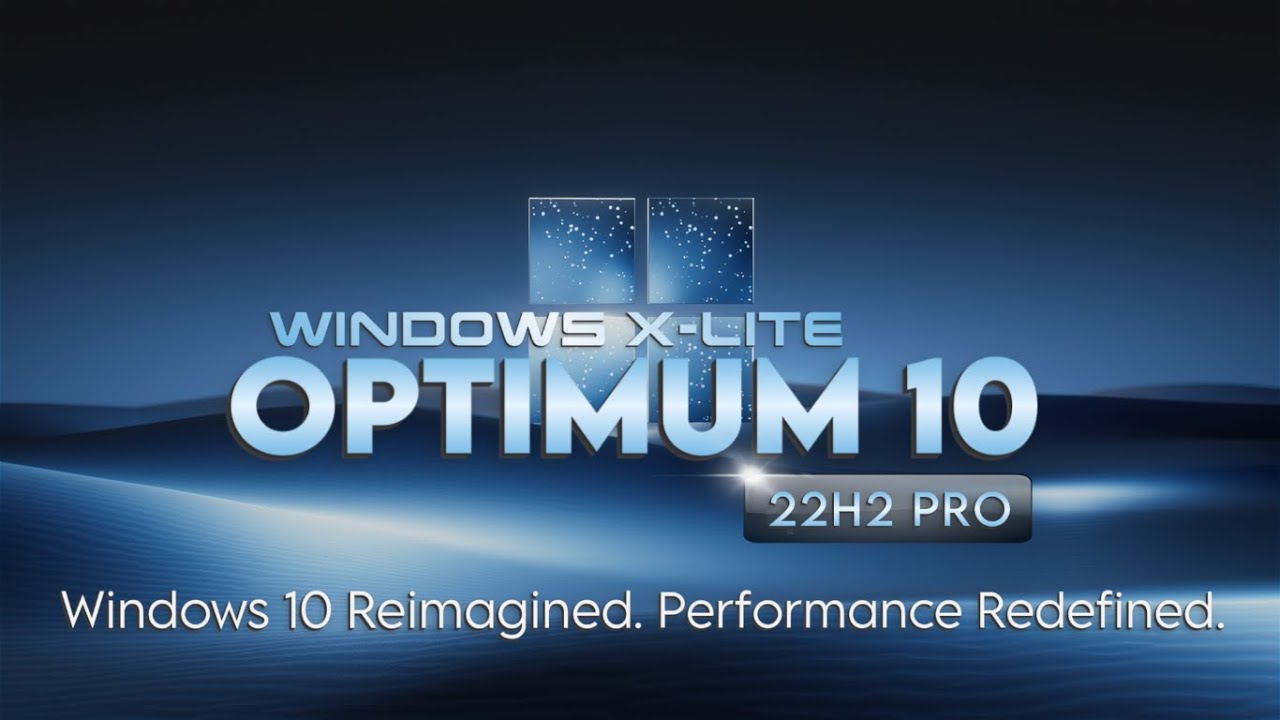 Windows X-Lite 'Optimum 10' Pro 💥 Windows 10 Remastered. Performance Redefined.