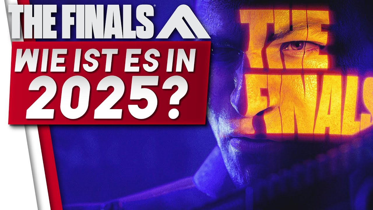 Wie ist THE FINALS in 2025 ? | The Finals 2025