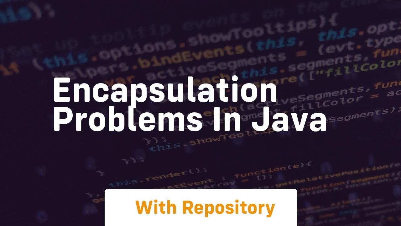 encapsulation problems in java